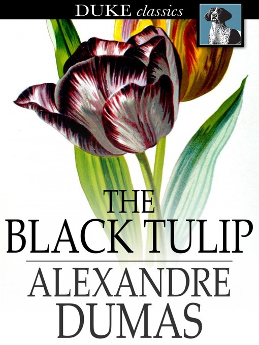 Alexandre Dumas创作的The Black Tulip作品的详细信息 - 可供借阅